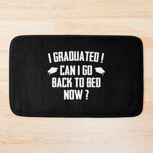 Item preview, I Graduated Can I Go Back To Bed Now designed and sold by Merch By ika.
