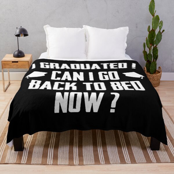 Item preview, I Graduated Can I Go Back To Bed Now designed and sold by Merch By ika.