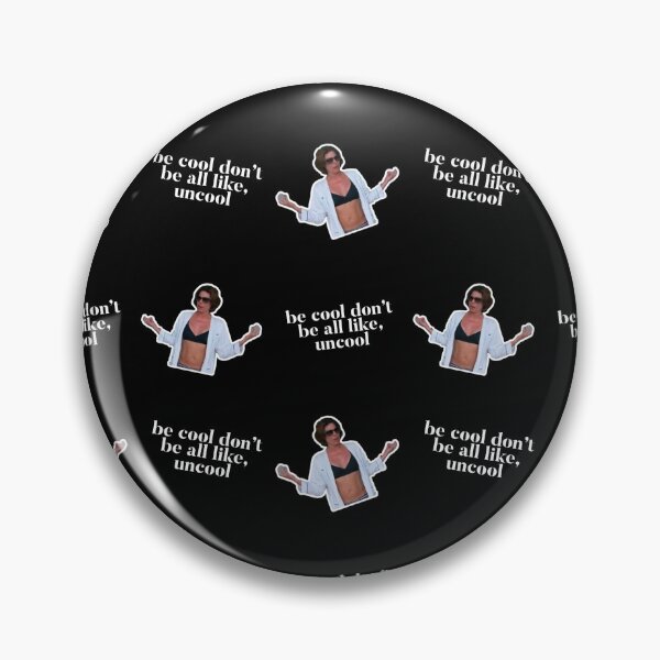 Item preview, Be Cool - Don't be all like Uncool! A Celebration of Luann De Lesseps of RHONY and all things Bravo designed and sold by CRTV-byalenetoo.