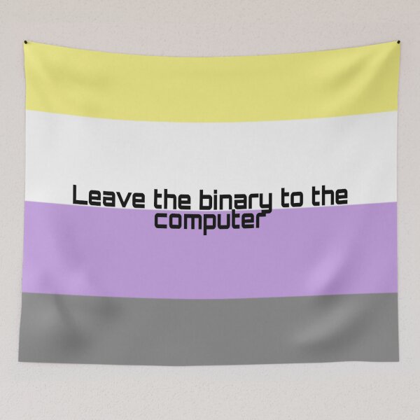 Item preview, Leave the binary to the computer nonbinary flag  designed and sold by Imperioimpala.
