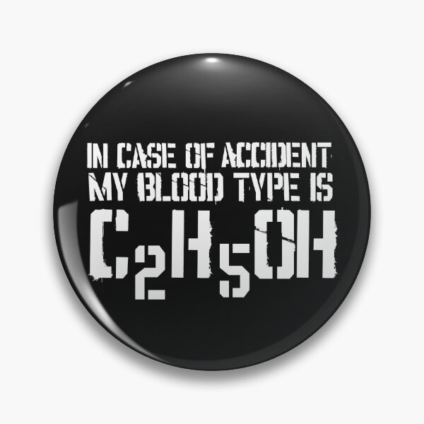 Item preview, In case of accident my blood type is alcohol funny drinking quote with chemistry formula of ethanol C2H5OH designed and sold by alenaz.