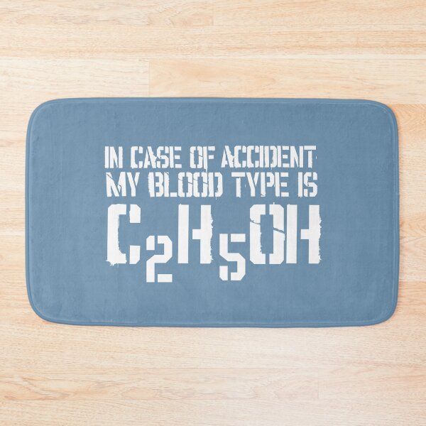 Item preview, In case of accident my blood type is alcohol funny drinking quote with chemistry formula of ethanol C2H5OH designed and sold by alenaz.