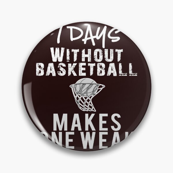 Item preview, Funny 7 days without basketball makes one week designed and sold by LGamble12345.