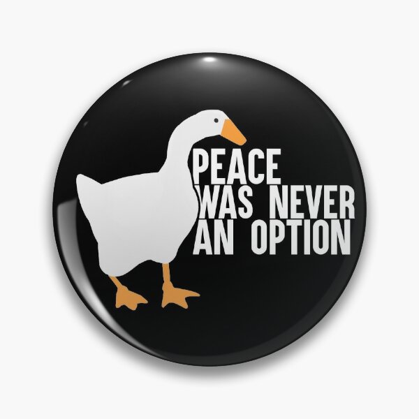 Peace Is Not An Option Pin By Vinesbrenda Redbubble - peace was never an option untitled honk game preview 4 roblox