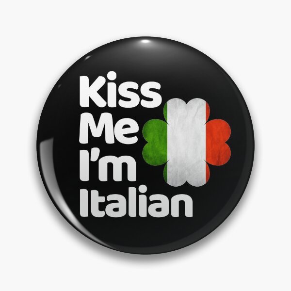Item preview, Kiss Me I am Italian from Italy designed and sold by elhefe.