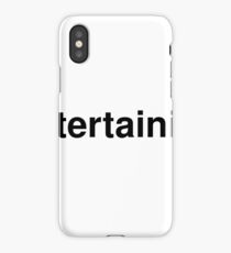 entertaining iPhone Case