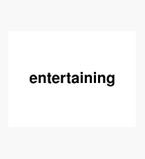 entertaining Photographic Print