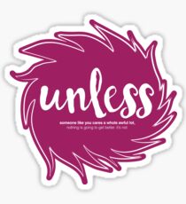 Unless Someone Like You Sticker