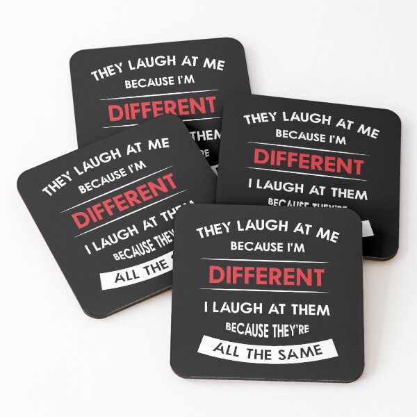 Item preview, They laugh at me because i'm different  I laugh at them because they're all the same  designed and sold by Quotes You Like.