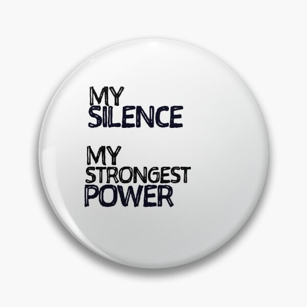 Item preview, My silence my power designed and sold by Kajusmcr.