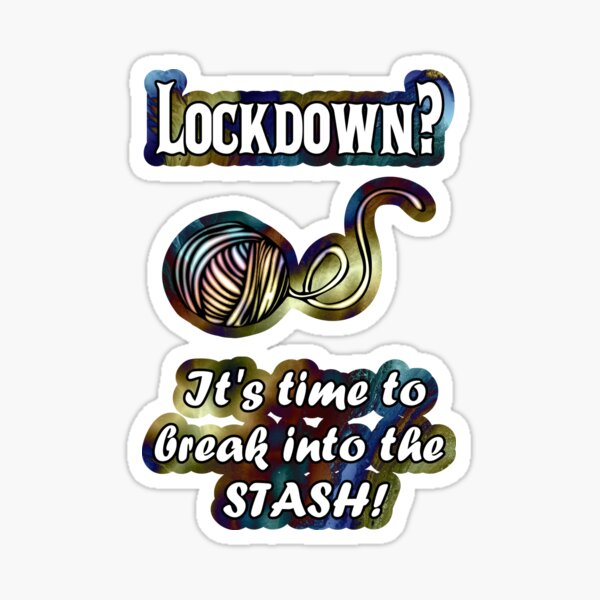 Break Into Your Yarn Stash Sticker