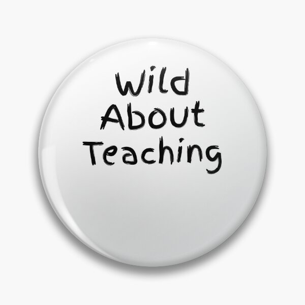 Artikelvorschau, Cute Wild about Teaching Teaching Quote entworfen und verkauft von TNDesignStudio.