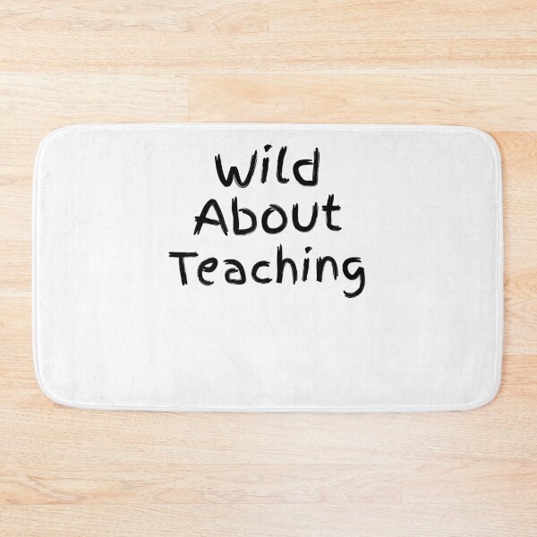 Artikelvorschau, Cute Wild about Teaching Teaching Quote entworfen und verkauft von TNDesignStudio.
