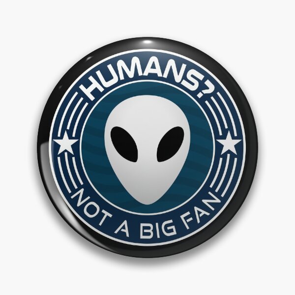 Item preview, This Alien is not a big fan of Humans designed and sold by mrhighsky.