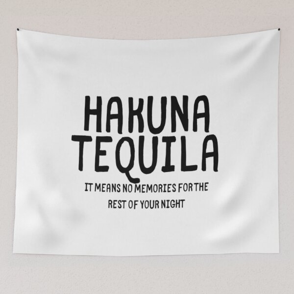Item preview, Hakuna Tequila designed and sold by CatMonkStudios.