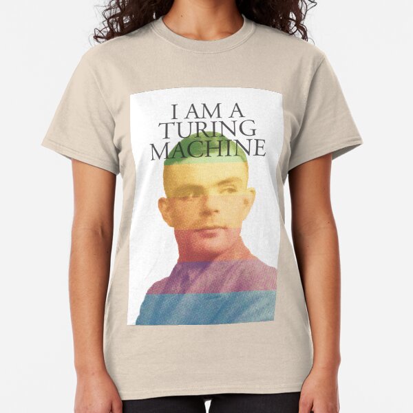 I am a Turing Machine Classic T-Shirt