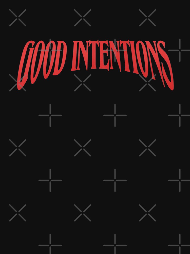 good intentions bad decisions shirt