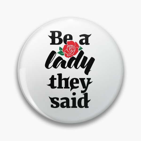 Item preview, Be A Lady They Said (Black + Flower) designed and sold by nobody754.