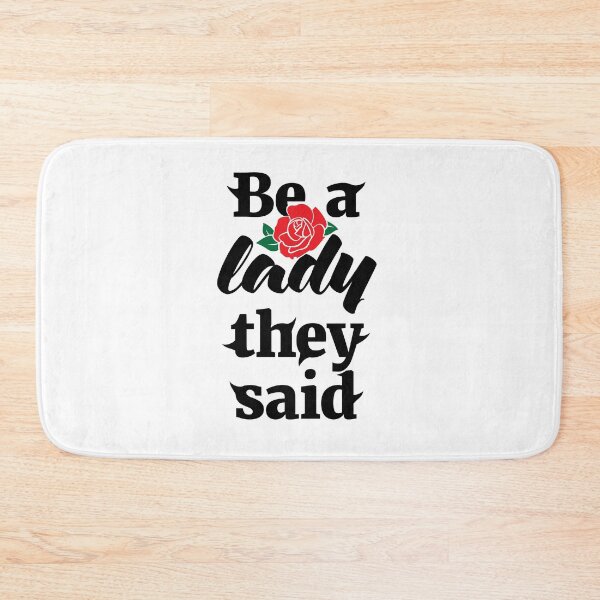 Item preview, Be A Lady They Said (Black + Flower) designed and sold by nobody754.