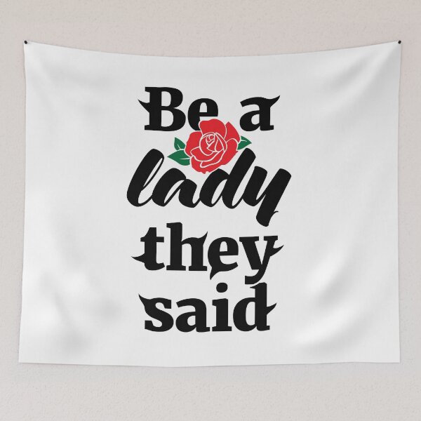 Item preview, Be A Lady They Said (Black + Flower) designed and sold by nobody754.