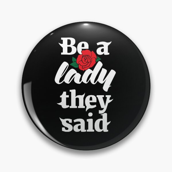 Item preview, Be A Lady They Said (White + Flower) designed and sold by nobody754.
