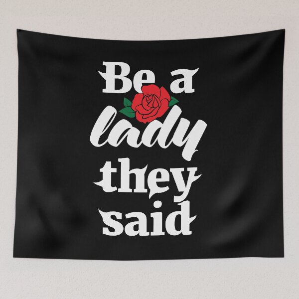 Item preview, Be A Lady They Said (White + Flower) designed and sold by nobody754.