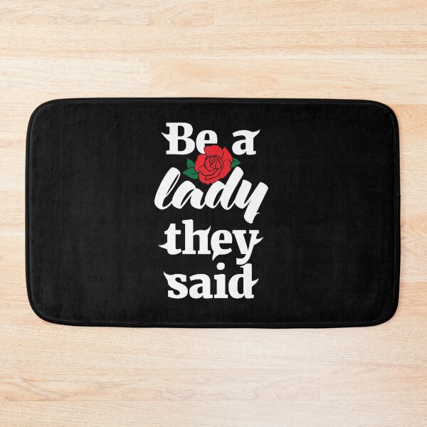 Item preview, Be A Lady They Said (White + Flower) designed and sold by nobody754.