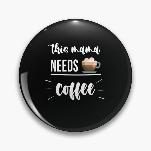 Item preview, This Mama Needs Coffee: Funny Sarcastic Coffee Lover designed and sold by Tweizy.