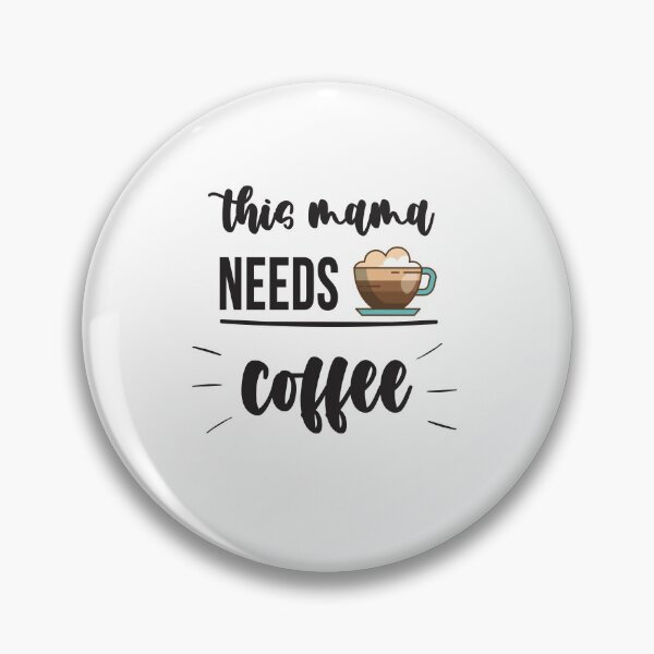 Item preview, This Mama Needs Coffee: Funny Sarcastic Coffee Lover designed and sold by Tweizy.