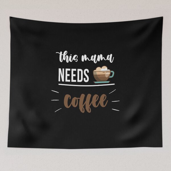 Item preview, This Mama Needs Coffee: Funny Sarcastic Coffee Lover designed and sold by Tweizy.