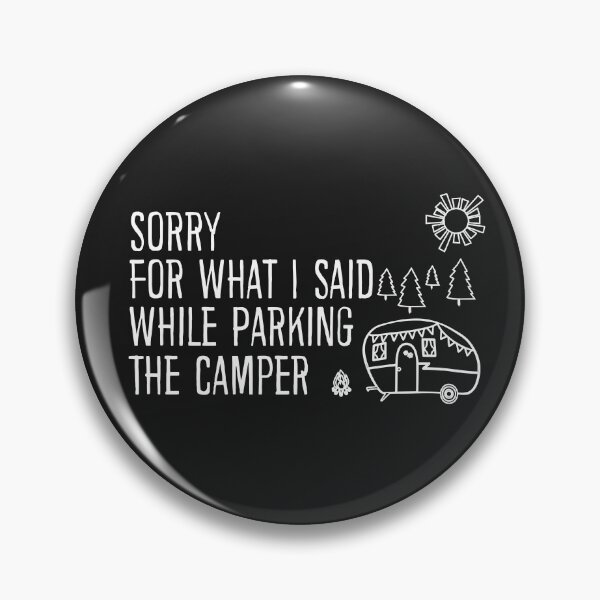 Item preview, Sorry for what I said while parking the RV camper funny camping humour quote  designed and sold by alenaz.