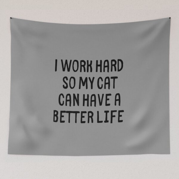 Item preview, I Work Hard So My Cat Can Have a Better Life designed and sold by CatMonkStudios.