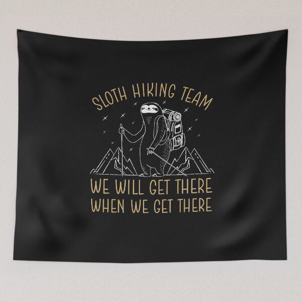 Item preview, Sloth Hiking Team We Will Get There When We Get There Minimalism Design  designed and sold by alenaz.
