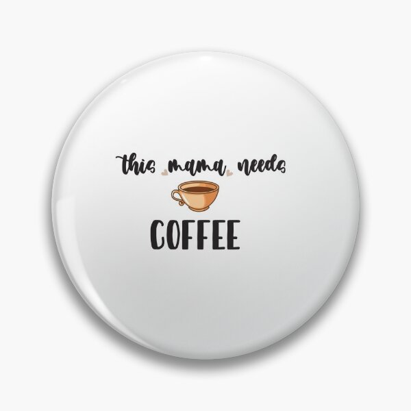 Item preview, This Mama Needs Coffee: Funny Sarcastic Coffee Lover designed and sold by Tweizy.