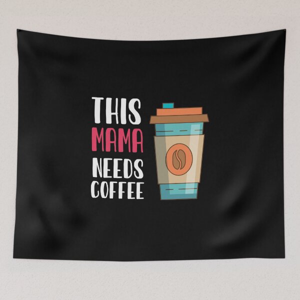 Item preview, This Mama Needs Coffee: Funny Sarcastic Coffee Lover designed and sold by Tweizy.
