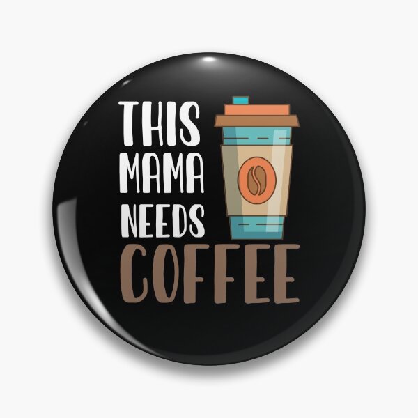 Item preview, This Mama Needs Coffee: Funny Sarcastic Coffee Lover designed and sold by Tweizy.