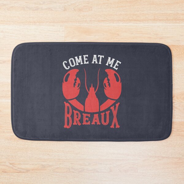 Item preview, Come at me Breaux funny humor crawfish boil lobster saying seafood over gift  designed and sold by alenaz.