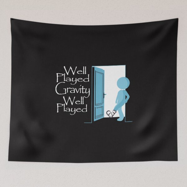 Item preview,  Well played gravity well played funny design designed and sold by gideonm.