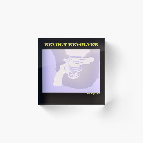 REVOLT REVOLVER Acrylic Block