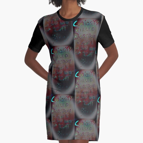 CURIOSITY KILLED BOREDOM Graphic T-Shirt Dress