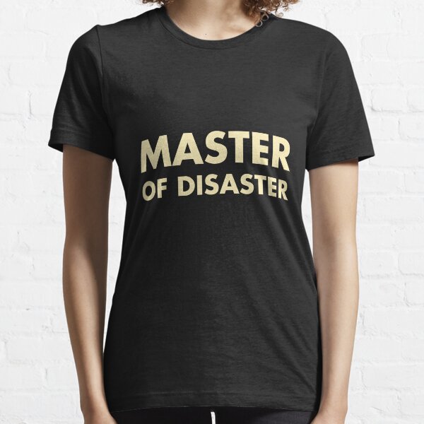Master of Disaster Essential T-Shirt
