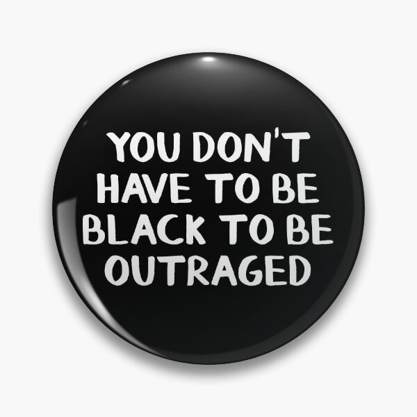 Item preview, You don't have to be black to be outraged designed and sold by allthetees.