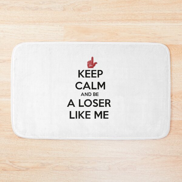 Item preview, Keep Calm ANd be A loser like me ! designed and sold by Ecila.