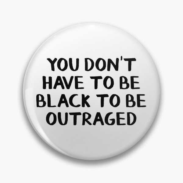Item preview, You don't have to be black to be outraged designed and sold by allthetees.