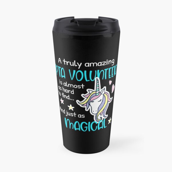 PTA Volunteers Are Magical, Cute PTA Mom Gift Travel Mug