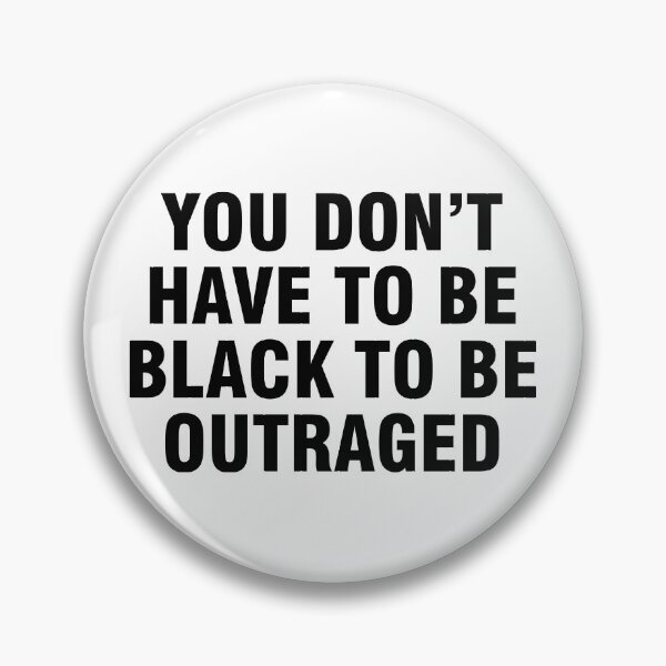 Item preview, You don't have to be black to be outraged designed and sold by allthetees.