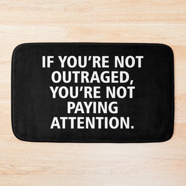 Item preview, If you're not outraged you're not paying attention designed and sold by allthetees.