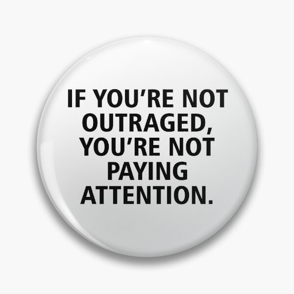 Item preview, If you're not outraged you're not paying attention designed and sold by allthetees.