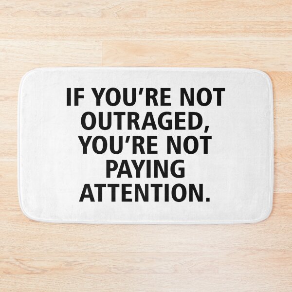Item preview, If you're not outraged you're not paying attention designed and sold by allthetees.