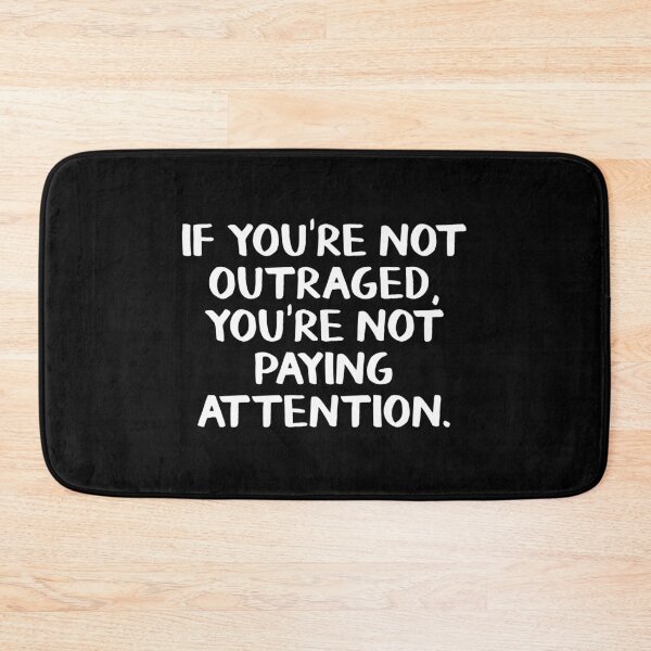 Item preview, If you're not outraged you're not paying attention designed and sold by allthetees.